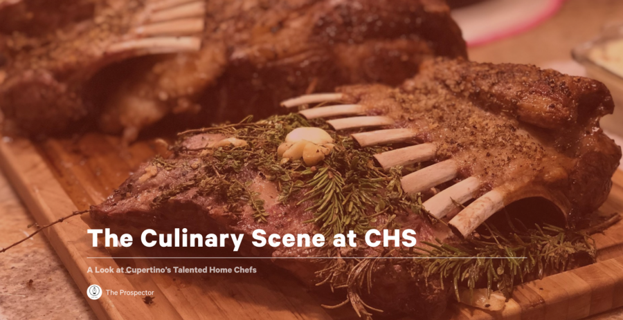 The Culinary Scene at CHS: A Look at Cupertino’s Talented Home Chefs