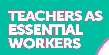 Teachers As Essential Workers